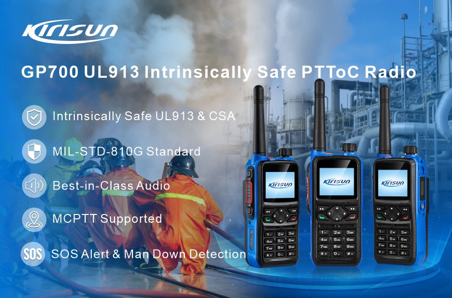 Meet Kirisun GP700 UL913: An Intrinsically Safe 4G PTToC Radio for Reliable Communication in Hazardours Environment