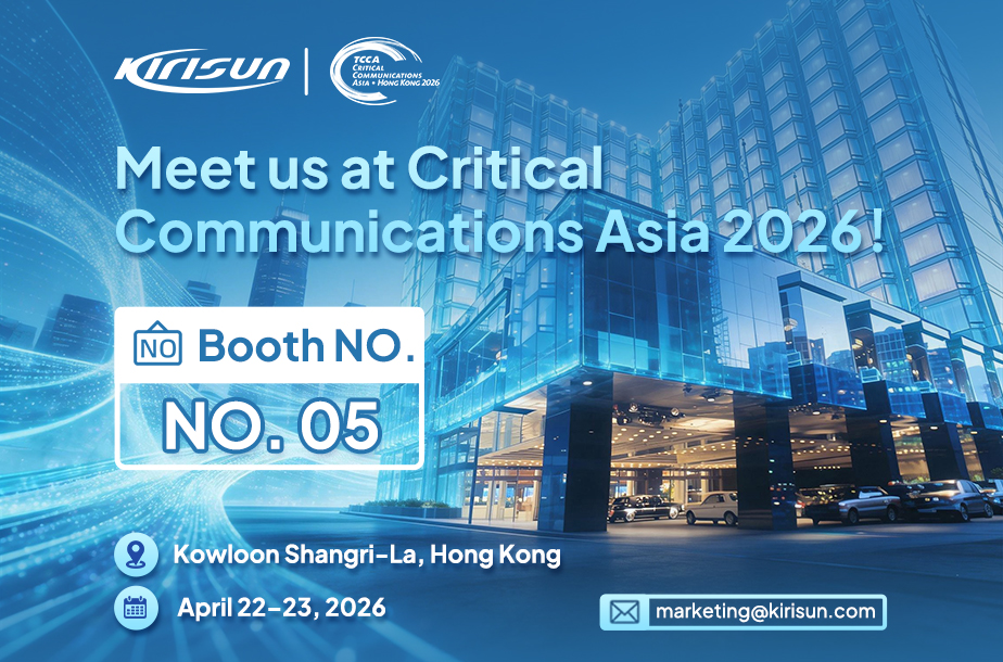 Don't Miss the Kirisun Critical Communication Solutions at CCA 2026